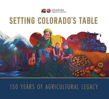 Setting Colorado's Table: 150 Years of Agricultural Legacy
